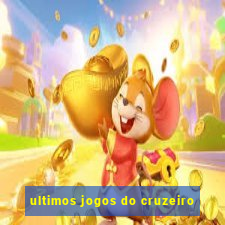 ultimos jogos do cruzeiro